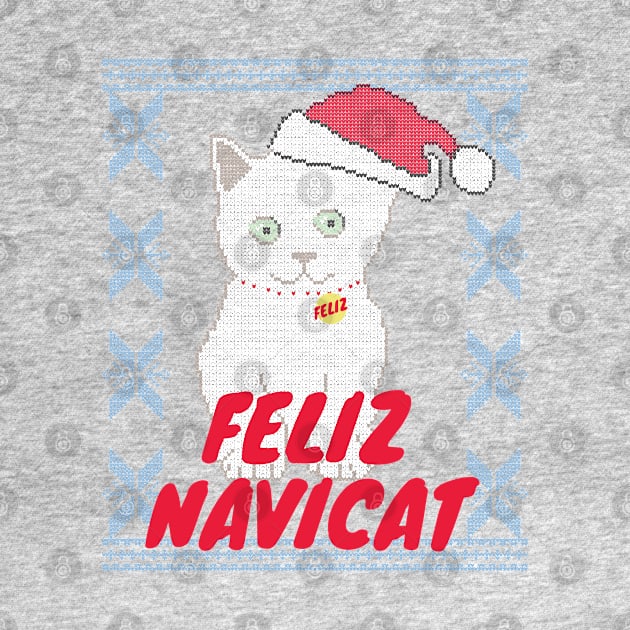 Feliz Navidad Cat, Feliz Navicat! Cute Cat Ugly Christmas Sweater Design by YourGoods